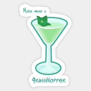 Make mine a Grasshopper Sticker